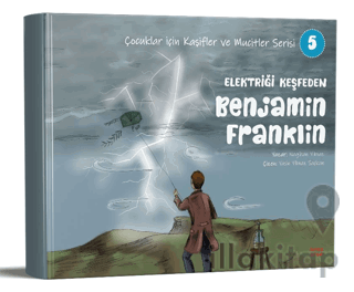 Elektriği Keşfeden Benjamin Franklin