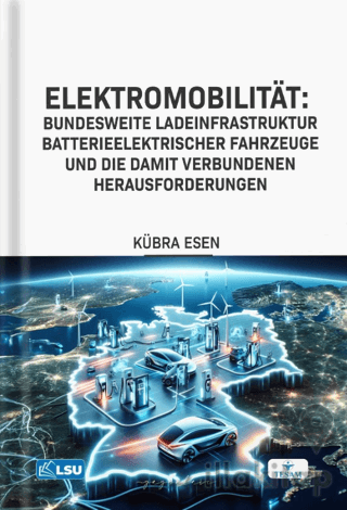 Elektromobilitat - Bundesweite Ladeinfrastruktur Batterieelektrischer Fahrzeuge Und Die Damit Verbundenen Herausforderungen