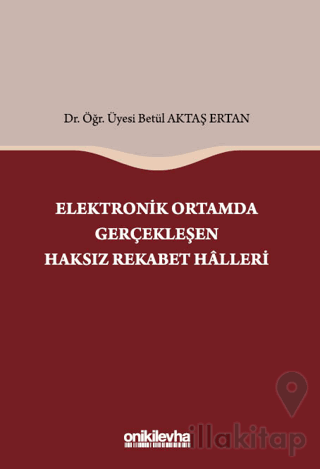 Elektronik Ortamda Gerçekleşen Haksız Rekabet Halleri