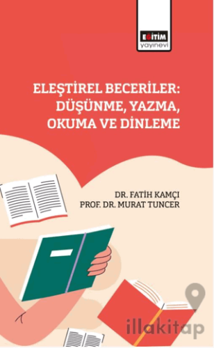Eleştirel Beceriler: Düşünme, Yazma, Okuma ve Dinleme