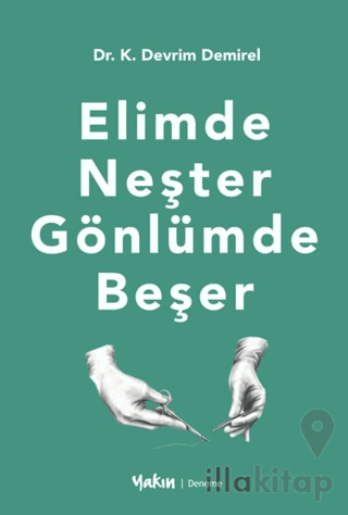 Elimde Neşter Gönlümde Beşer