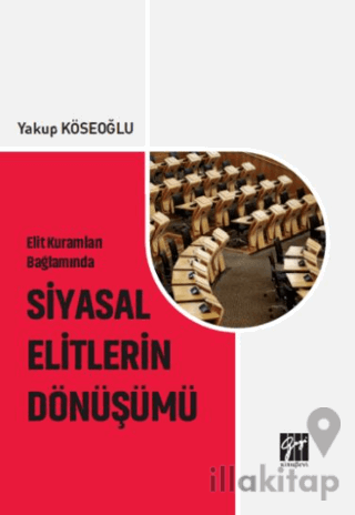 Elit Kuramları Bağlamında Siyasal Elitlerin Dönüşümü