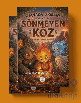 Elvara Ormanı ve Sönmeyen Köz Varku ve Ateş Elementi