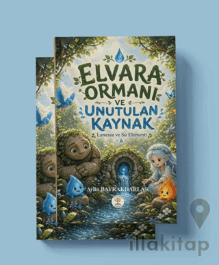 Elvara Ormanı ve Unutulan Kaynak
