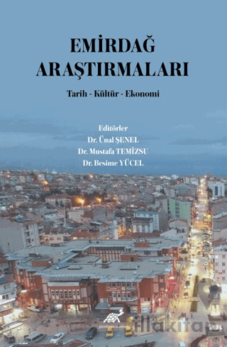 Emirdağ Araştırmaları Tarih-Kültür-Ekonomi