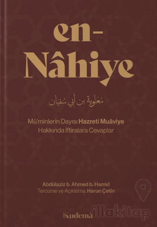 En-Nâhiye – Mü'minlerin Dayısı Hazreti Muâviye Hakkında İftiralara Cev