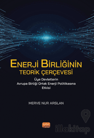 Enerji Birliğinin Teorik Çerçevesi Üye Devletlerin Avrupa Birliği Ortak Enerji Politikasına Etkisi