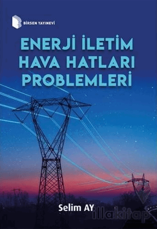 Enerji İletim Hava Hatları Problemleri