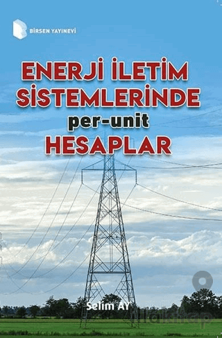 Enerji İletim Sistemlerinde Per-Unit Hesaplamalar