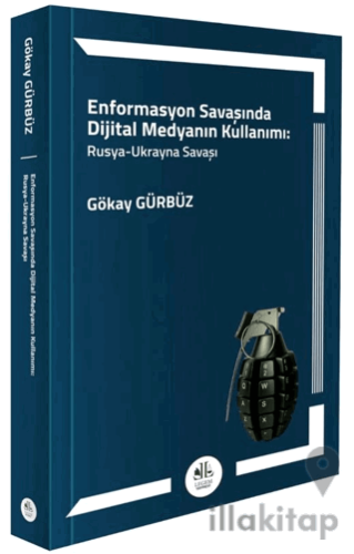 Enformasyon Savaşında Dijital Medyanın Kullanımı: Rusya – Ukrayna Sava