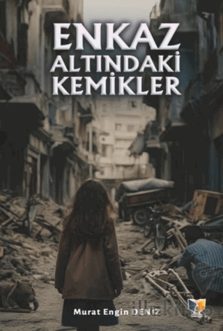 Enkaz Altındaki Kemikler