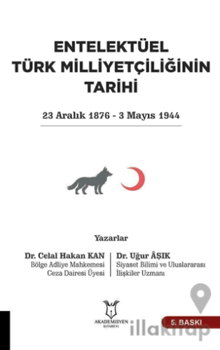 Entelektüel Türk Milliyetçiliğinin Tarihi - 23 Aralık 1876 - 3 Mayıs 1944
