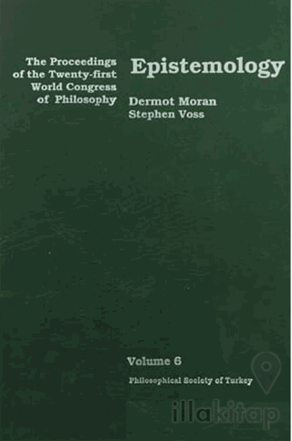 Epistemology - The Proceedings of the Twenty-first World Congress of Philosophy Volume 6