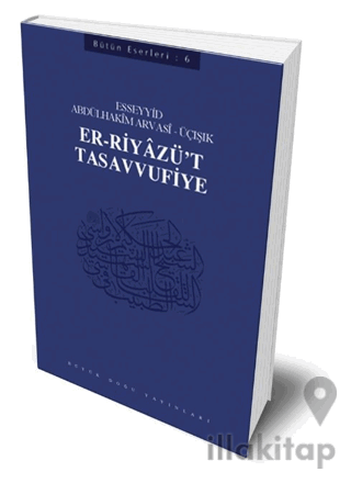 Er-Riyazü't-Tasavvufiye : 406 - Abdülhakim Arvasi Üçışık Eserleri