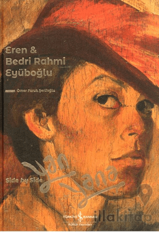Eren & Bedri Rahmi Eyüboğlu Yan Yana – Side By Side
