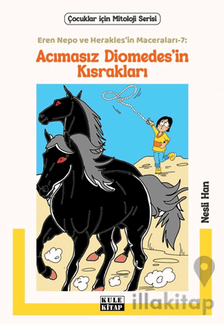 Eren Nepo ve Herakles’in Maceraları 7: Acımasız Diomedes’in Kısrakları