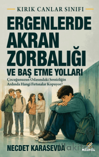 Ergenlerde Akran Zorbalığı ve Baş Etme Yolları