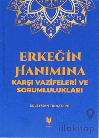 Erkeğin Hanımına Karşı Vazifeleri ve Sorumlulukları