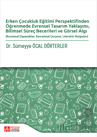 Erken Çocukluk Eğitimi Perspektifinden Öğrenmede Evrensel Tasarım Yaklaşımı, Bilimsel Süreç Becerileri ve Görsel Algı