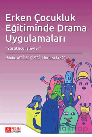 Erken Çocukluk Eğitiminde Drama Uygulamaları