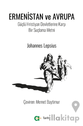 Ermenistan ve Avrupa / Güçlü Hristiyan Devletlerine Karşı Bir Suçlama Metni