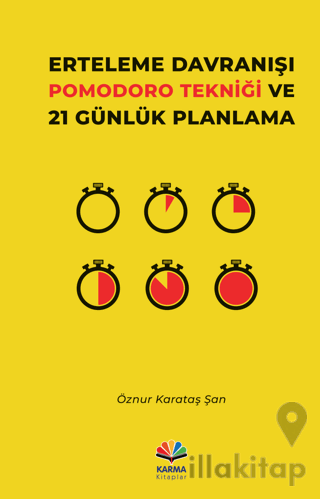 Erteleme Davranışı Pomodoro Tekniği ve 21 Günlük Planlama