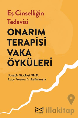 Eş Cinselliğin Tedavisi: Onarım Terapisi Vaka Öyküleri