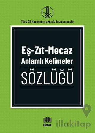 Eş - Zıt - Mecaz Anlamlı Kelimeler Sözlüğü