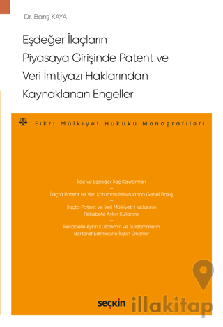 Eşdeğer İlaçların Piyasaya Girişinde Patent ve Veri İmtiyazı Haklarından Kaynaklanan Engeller