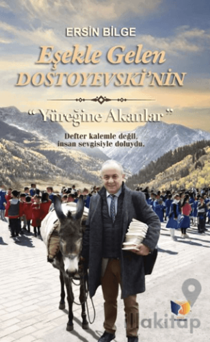 Eşekle Gelen Dostoyevski'nin Yüreğine Akanlar