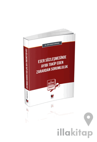Eser Sözleşmesinde Ayıbı Takip Eden Zarardan Sorumluluk