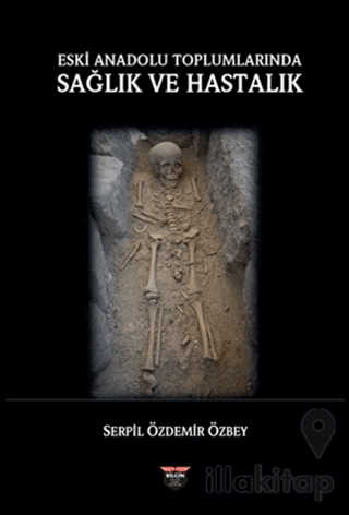 Eski Anadolu Toplumlarında Sağlık ve Hastalık
