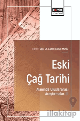 Eski Çağ Tarihi Alanında Uluslararası Araştırmalar - 3