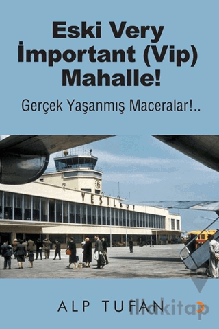 Eski Very İmportant (Vip) Mahalle!