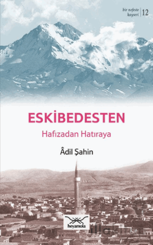 Eskibedesten Hafızadan Hatıraya