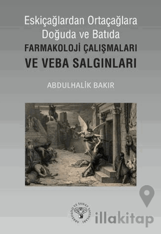 Eskiçağlardan Ortaçağlara Doğuda ve Batıda Farmakoloji Çalışmaları ve Veba Salgınları