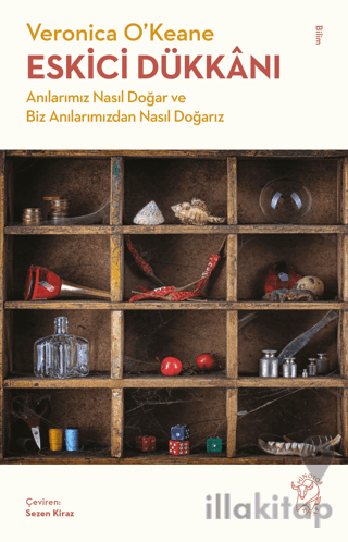 Eskici Dükkanı - Anılarımız Nasıl Doğar ve Biz Anılarımızdan Nasıl Doğarız