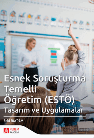 Esnek Soruşturma Temelli (ESTÖ) Tasarım ve Uygulamalar