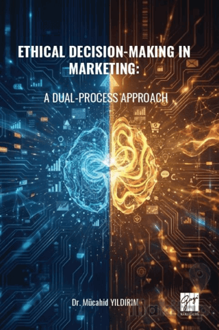 Ethıcal Decısıon-Makıng In Marketıng: A Dual-Process Approach