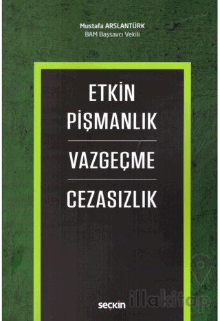 Etkin Pişmanlık - Vazgeçme - Cezasızlık