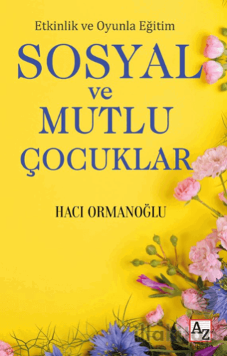 Etkinlik ve Oyunla Eğitim Sosyal ve Mutlu Çocuklar