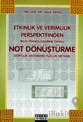 Etkinlik Ve Verimlilik Perspektfinden Bilgi Teknolojilerine Dayalı Not Dönüştürme