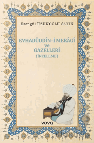 Evhadüddin-i Meragi ve Gazelleri (İnceleme)