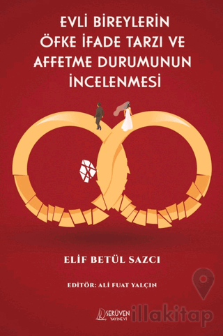 Evli Bireylerin Öfke İfade Tarzı Ve Affetme Durumunun İncelenmesi