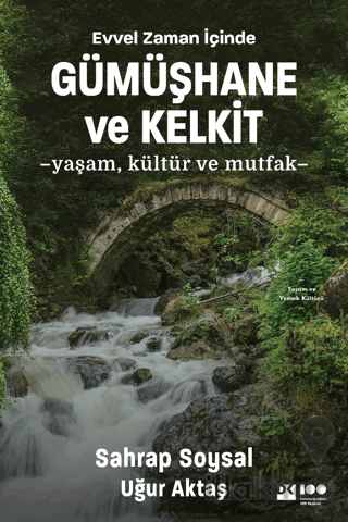 Evvel Zaman İçinde Gümüşhane ve Kelkit - Yaşam, Kültür ve Mutfak