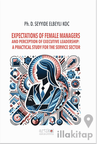 Expectations Of Female Managers And Perception Of Executive Leadership: A Practical Study For The Service Sector