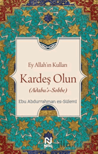 Ey Allah’ın Kulları Kardeş Olun