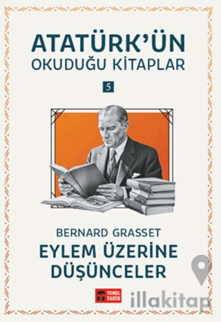 Eylem Üzerine Düşünceler - Atatürk'ün Okuduğu Kitaplar 5