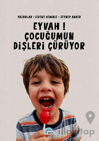 Eyvah! Çocuğumun Dişleri Çürüyor
