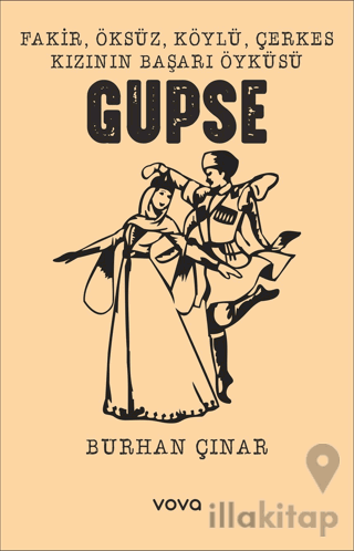 Fakir, Öksüz, Köylü, Çerkes Kızının Başarı Öyküsü Gupse